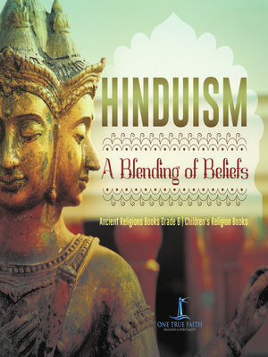 cover image of Hinduism --A Blending of Beliefs--Ancient Religions Books Grade 6--Children's Religion Books